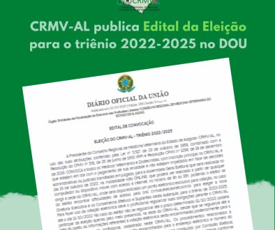CRMV-AL publica Edital da Eleição para o triênio 2022-2025 no DOU