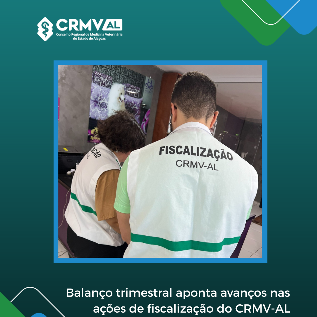 Balanço Trimestral da Fiscalização aponta avanços na atuação do CRMV-AL